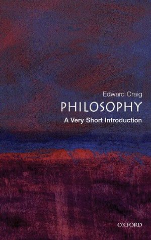 A Very Short Introduction To Philosophy By Edward Craig-Oxford