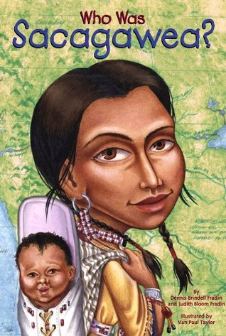 Who Was Sacagawea ? By Judith Bloom Fradin