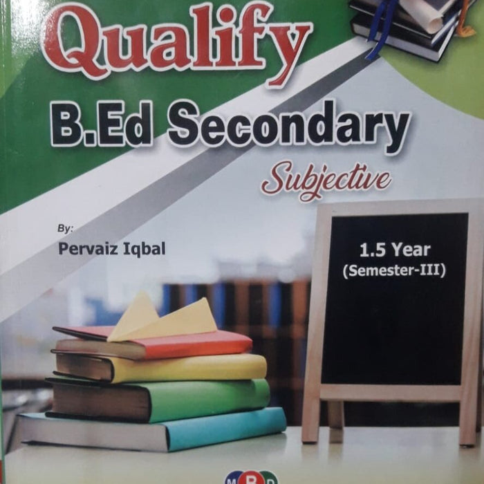 Qualify B Ed Secondary 1.5 Year Semester-III By Pervaiz Iqbal -MBD