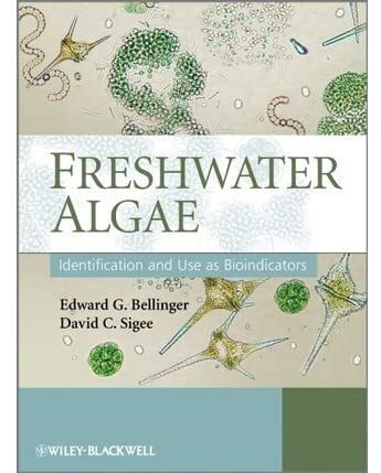 Freshwater Algae 2nd Edition by Edward G. Bellinger