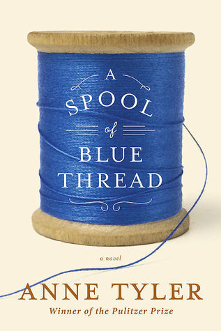 A Spool of Blue Thread: A Novel