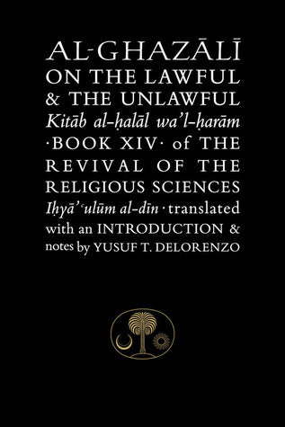 Al Ghazali on the Lawful & The Unlawful Translator Yusuf T Delorenzo