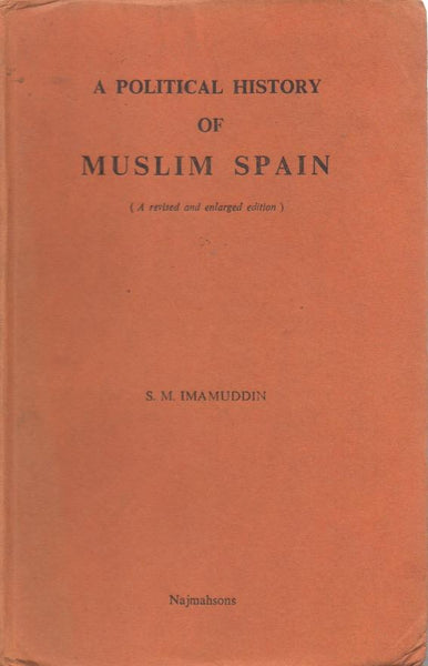 A Political History of Muslim Spain For CSS PMS PCS & Other Exams By S M Imamuddin