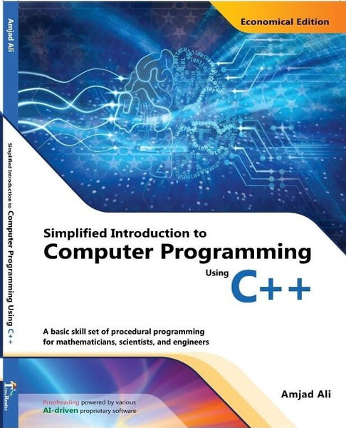 Simplified Introduction To Computer Programming Using C++  by Amjad Ali