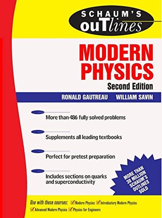 Schaum's Outline of Modern Physics 2nd Edition by Ronald Gautreau (Author)