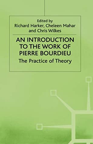 The Work Of Pierre Bourdieu:An Introduction By Richard Harker & Cheleen Mahar