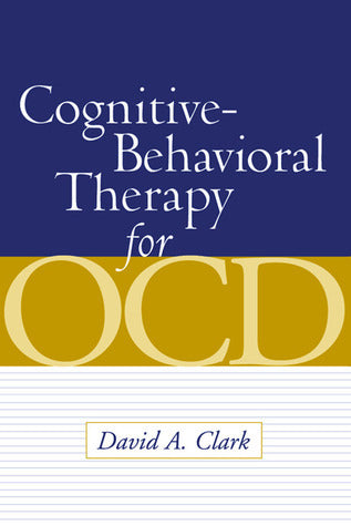 Cognitive Behavioral Therapy For OCD By David A Clark