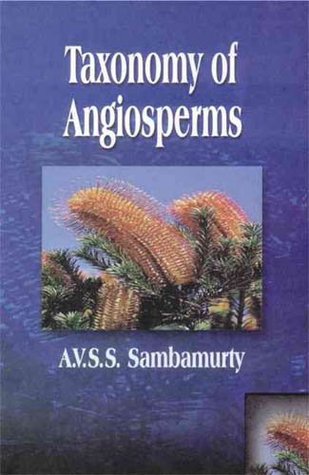 Taxonomy Of Angiosperms By A V S S Sambamurty