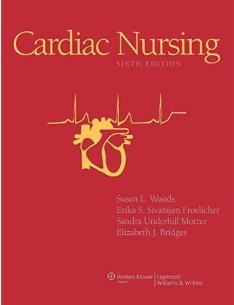 Cardiac Nursing 6th Edition 