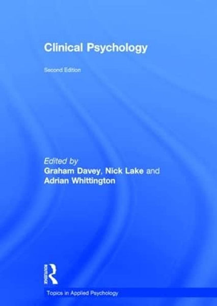 Clinical Psychology 2nd Edition By Graham Davey Nick & Lake Adrian Whittington