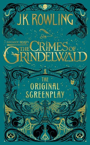 Fantastic Beasts The Crimes Of Grindelwald by J. K. Rowling