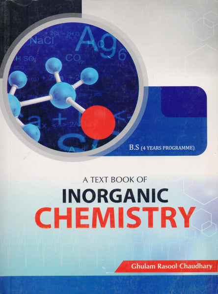 A Text Book Of Inorganic Chemistry By Ghulam Rasool for BS ADS B SC