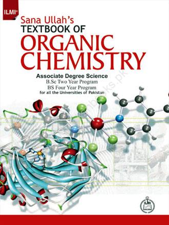 Organic Chemistry (Textbook of Sana Ullah’s) BSc & BS -ILMI