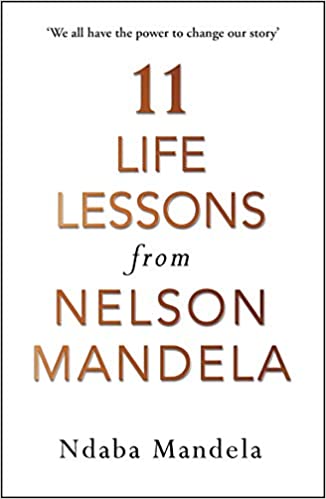 11 Life Lessons From Nelson Mandela by Mandela Ndaba (Author)