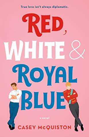 Red, White & Royal Blue: A Novel by Casey McQuiston (Author)