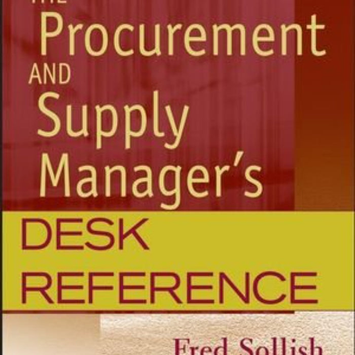 The Procurement and Supply Manager's Desk Reference