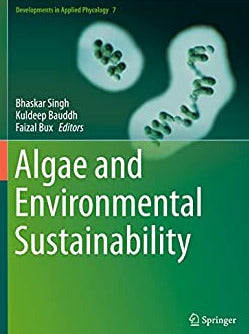 Algae And Environmental Sustainability by Bhaskar Singh Kuldeep Bauddh Faizal Bux