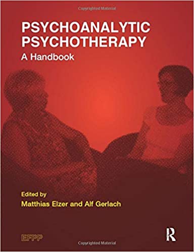 Psychoanalytic Psychotherapy 1st Edition by Matthias Elzer 