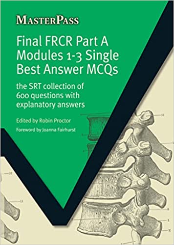 Final FRCR Part A Modules 1 To 3 Single Best Answer MCQs