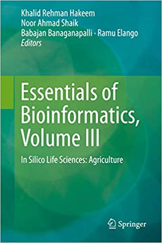 Essentials Of Bioinformatics Vol 3 In Silico Life Science By Noor Ahmad Shaik