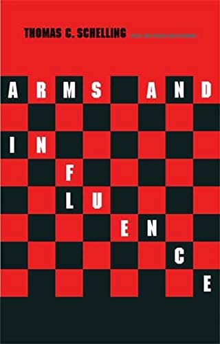 Arms And Influence  By Thomas C Schelling