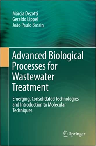 Advanced Biological Processes For Wastewater Treatment Marcia Dezotti Geraldo Lippel Joao Paulo Bass