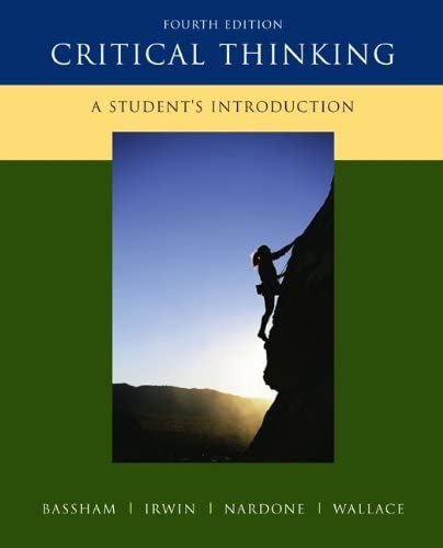 Critical Thinking: A Student's Introduction 4th Edition 