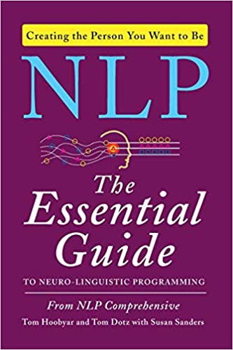 NLP The Essential Guide To Neuro-linguistic Programming