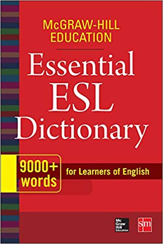 McGraw Hill Education Essential ESL Dictionary 9,000+ Words for Learners of English