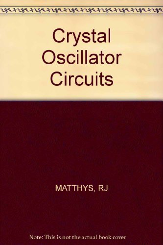 Crystal Oscillator Circuits By Robert J Matthys