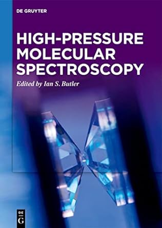 High-pressure Molecular Spectroscopy 1st Edition by Ian S. Butler (Editor)