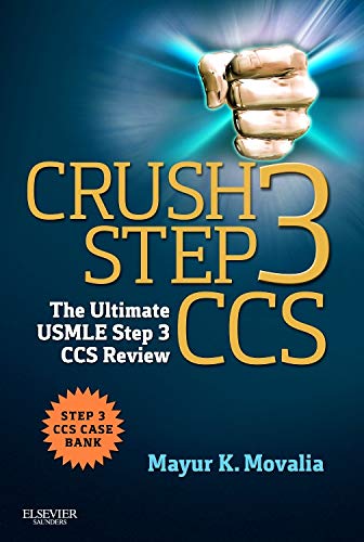 Crush Step 3 CCS The Ultimate Usmle Step 3 CCS Review By Mayur K Movalia