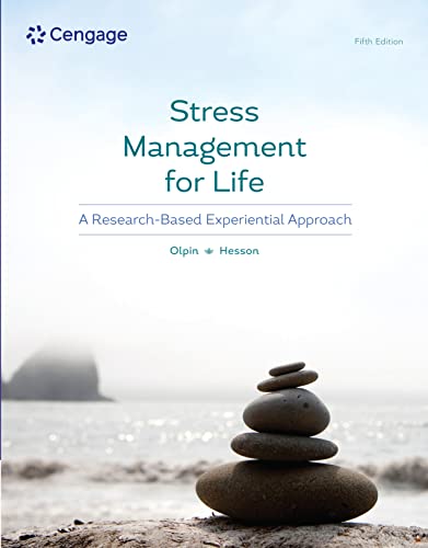 Stress Management for Life: A Research-Based Experiential Approach 5th Edition by Michael Olpin (Author)