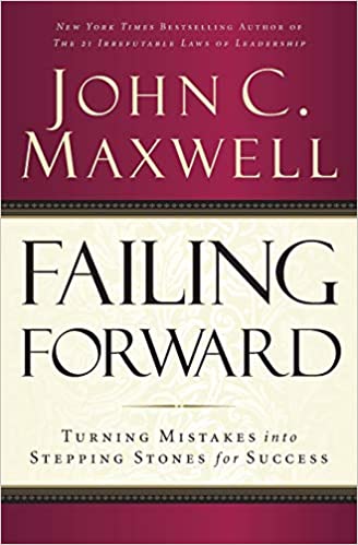 Failing Forward By John C. Maxwell