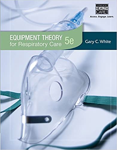 Equipment Theory For Respiratory Care 5th By Gary White