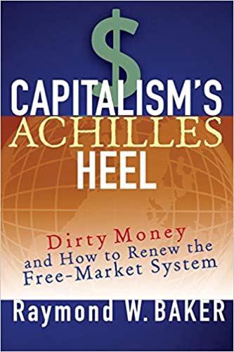 Capitalism's Achilles Heel 1st Edition By Raymond W Baker