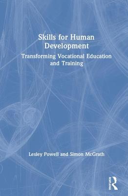 Skills for Human Development: Transforming Vocational Education and Training by Lesley Powell (Author)