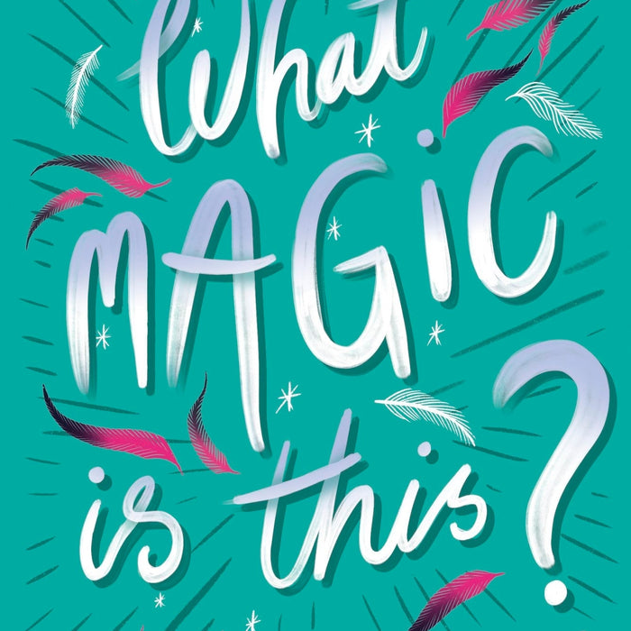 What Magic Is This by Holly Bourne 