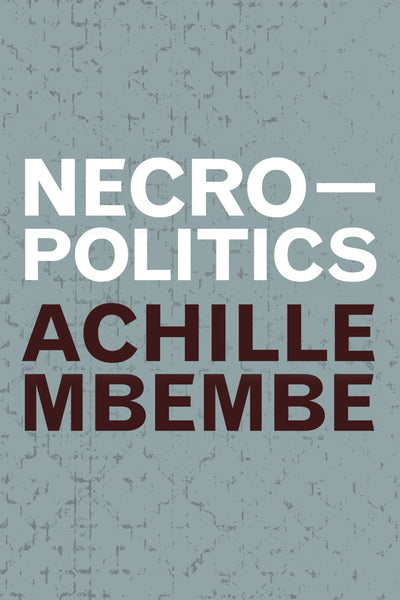 Necro Politics Achille Mbembe