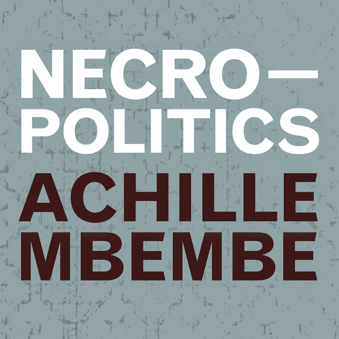 Necro Politics Achille Mbembe