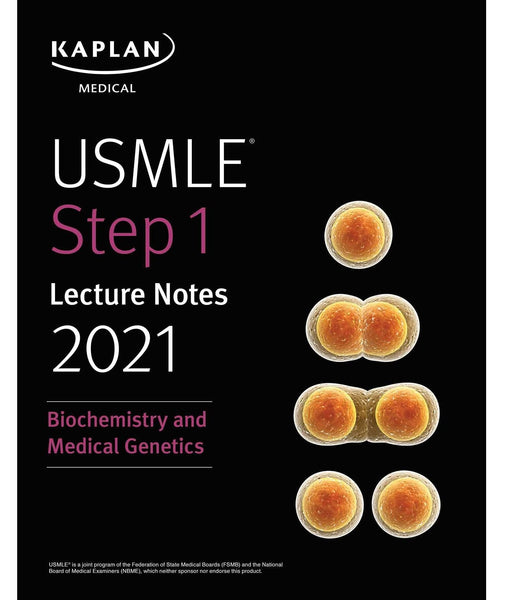 Kaplan USMLE Step 1 Lecture Notes 2021 Biochemistry and Medical Genetics