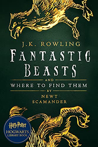 Fantastic Beasts And Where To Find Them by J. K. Rowling