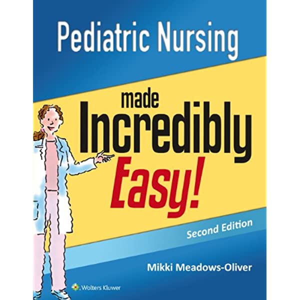 Pediatric Nursing Made Incredibly Easy 