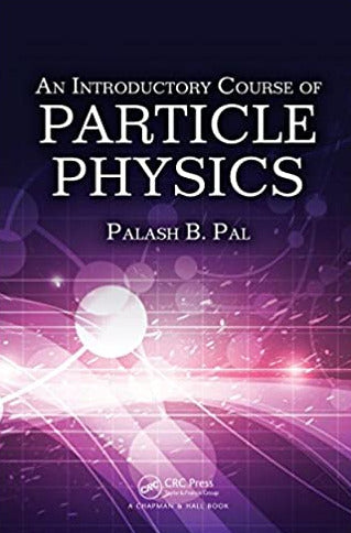 Particle Physics: An Introductory Course By Palash B Pal