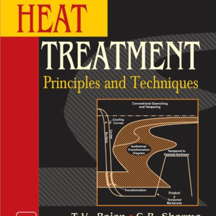 Heat Treatment: Principles and Techniques