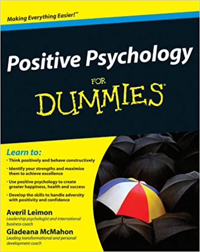 Positive Psychology For Dummies by Averil Leimon 