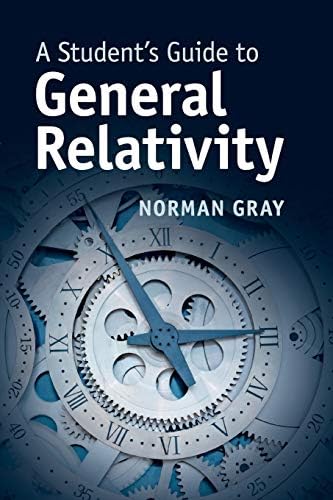  A Student's Guide to General Relativity (Student's Guides)