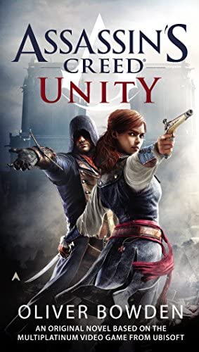 Assassin Creed Unity By Oliver Bowden