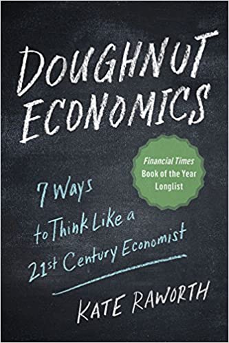 Doughnut Economics by Kate Raworth 