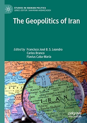 The Geopolitics Of Iran By Francisco Jose B S Leandro